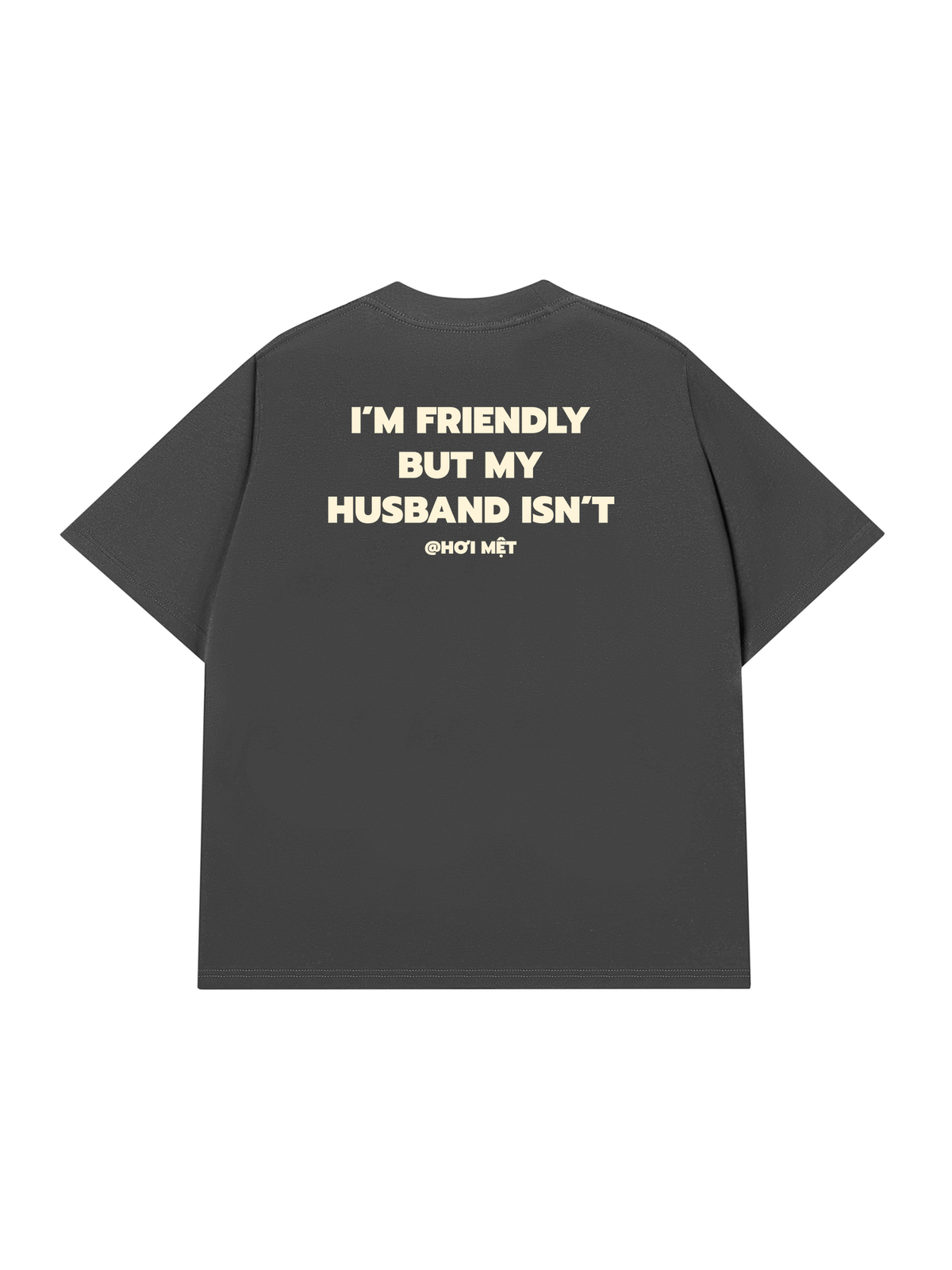 Áo Thun Relaxed Fit My Husband Isnt Fiendly