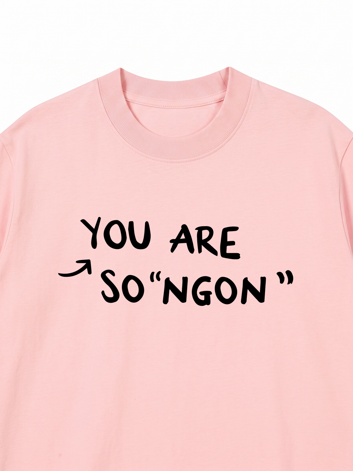 Áo Thun Relaxed Fit You Are So Ngon