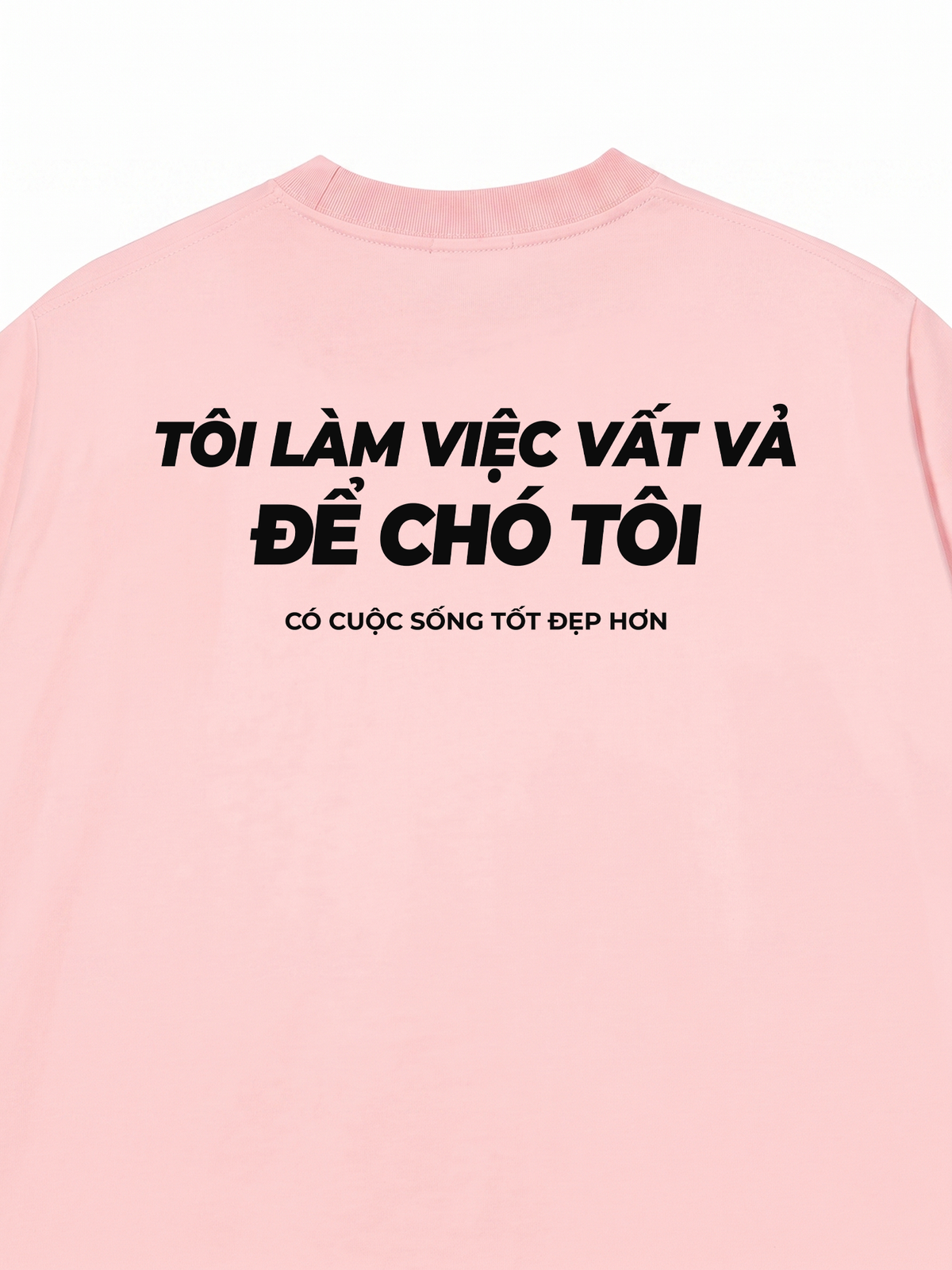 Áo Thun Relaxed Fit Chó Tôi Sống Tốt Đẹp Hơn