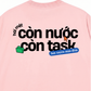 Áo Thun Relaxed Fit Còn Nước Còn Task