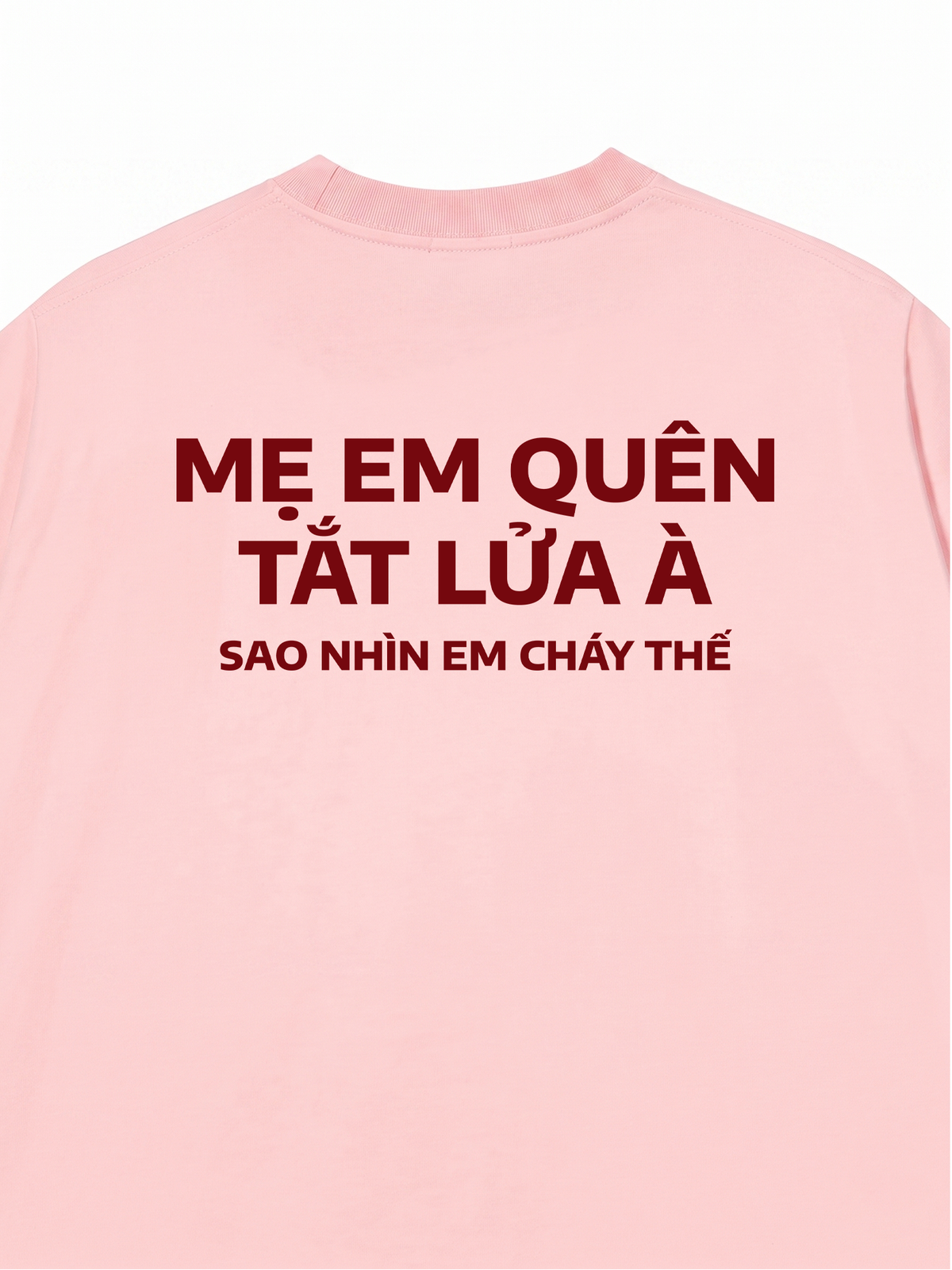 Áo Thun Relaxed Fit Nhìn Em Cháy Thế