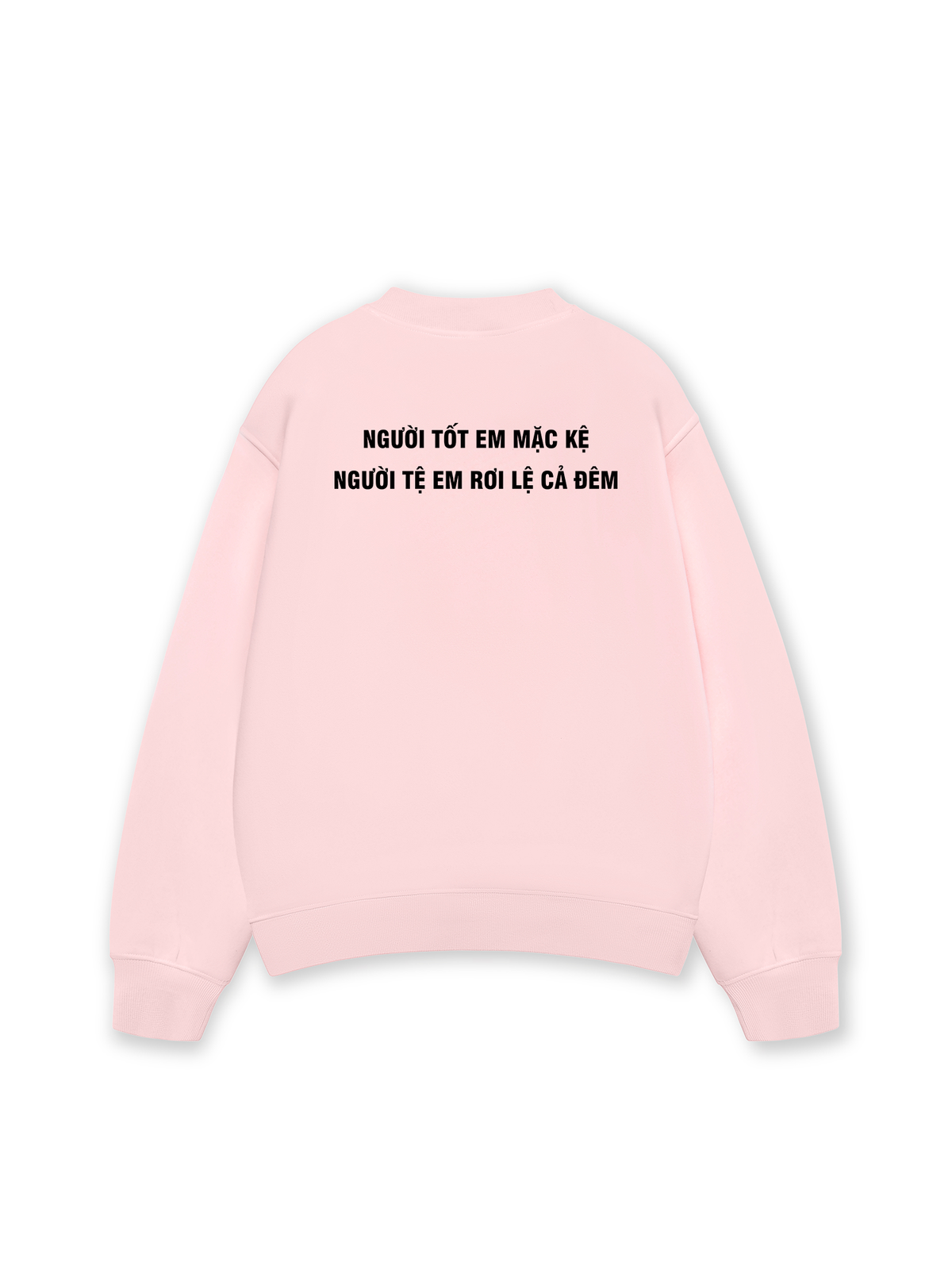 Áo Sweater Nỉ Hai Da Người Tốt Em Mặc Kệ