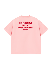 Áo Thun Relaxed Fit My Husband Isnt Fiendly