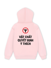 Áo Hoodie Nỉ Hai Da Vật Chất Quyết Định Ý Thích
