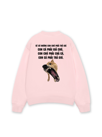 Áo Sweater Nỉ Hai Da Sẽ Có Những Con Chó Phải Trả Giá
