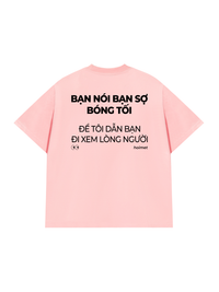 Áo Thun Relaxed Fit Bạn Nói Bạn Sợ Bóng Tối