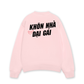 Áo Sweater Nỉ Hai Da Khôn Nhà Dại Gái