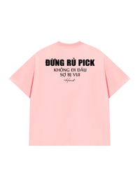 Áo Thun Relaxed Fit Đừng Rủ Pick