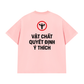 Áo Thun Relaxed Fit Vật Chất Quyết Định Ý Thích
