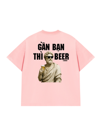 Áo Thun Relaxed Fit Gần Bạn Thì Beer