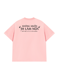 Áo Thun Relaxed Fit Không Muốn Đi Làm