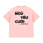 Áo Thun Relaxed Fit Đã Từng Ngủ Yêu Cười