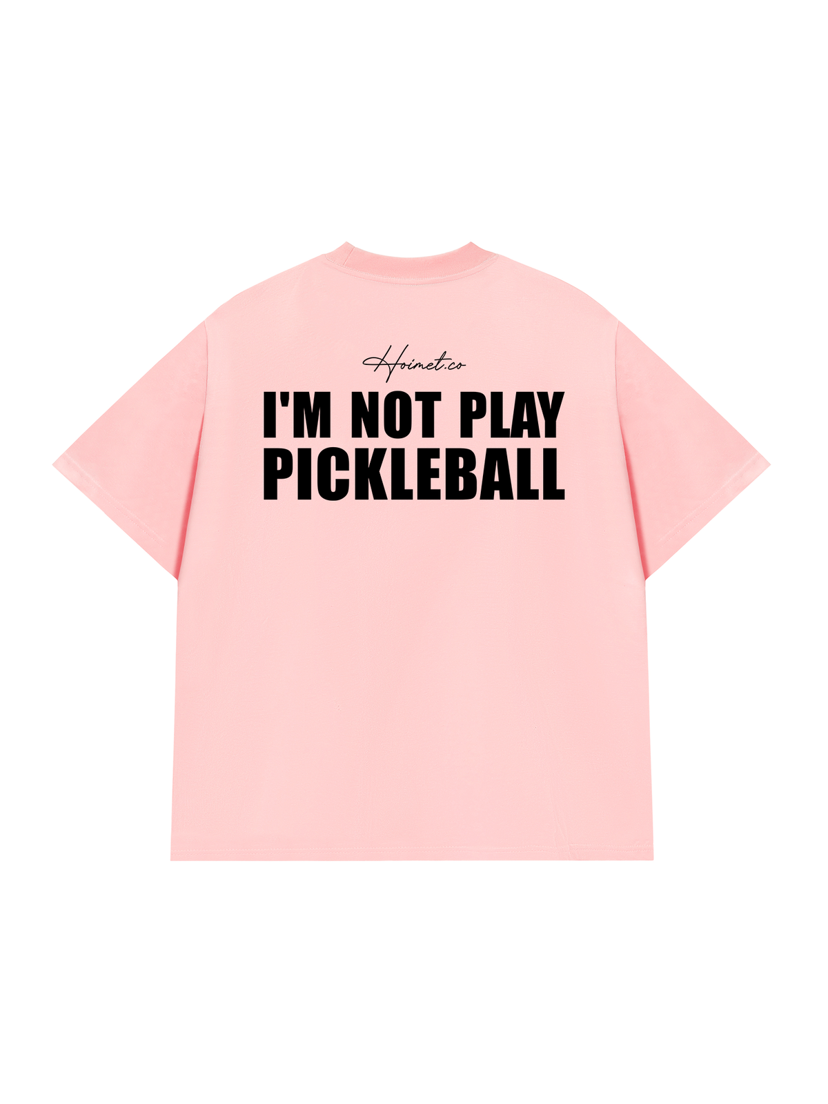 Áo Thun Relaxed Fit I'm Not Play Pickleball