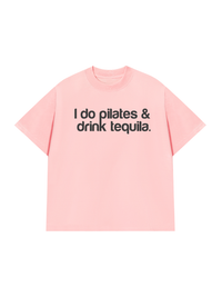 Áo Thun Relaxed Fit Pilates & Drink Tequila