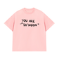 Áo Thun Relaxed Fit You Are So Ngon