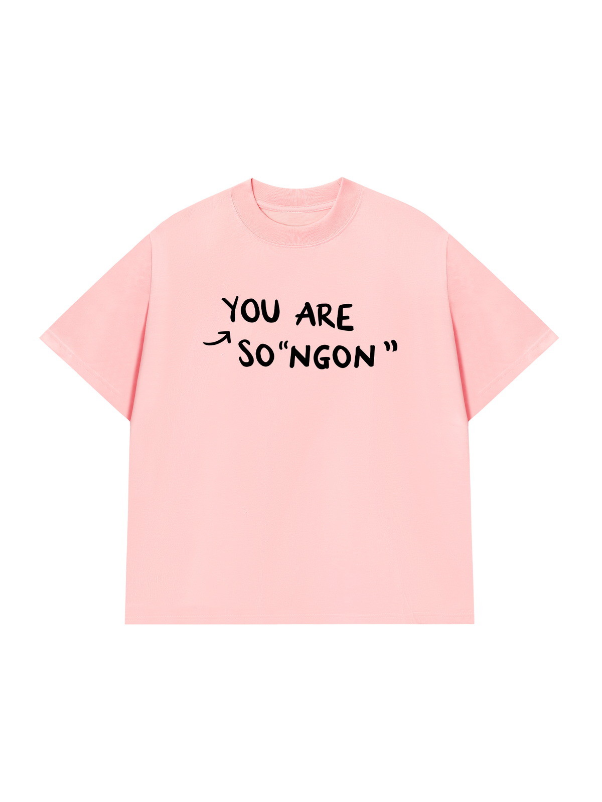Áo Thun Relaxed Fit You Are So Ngon