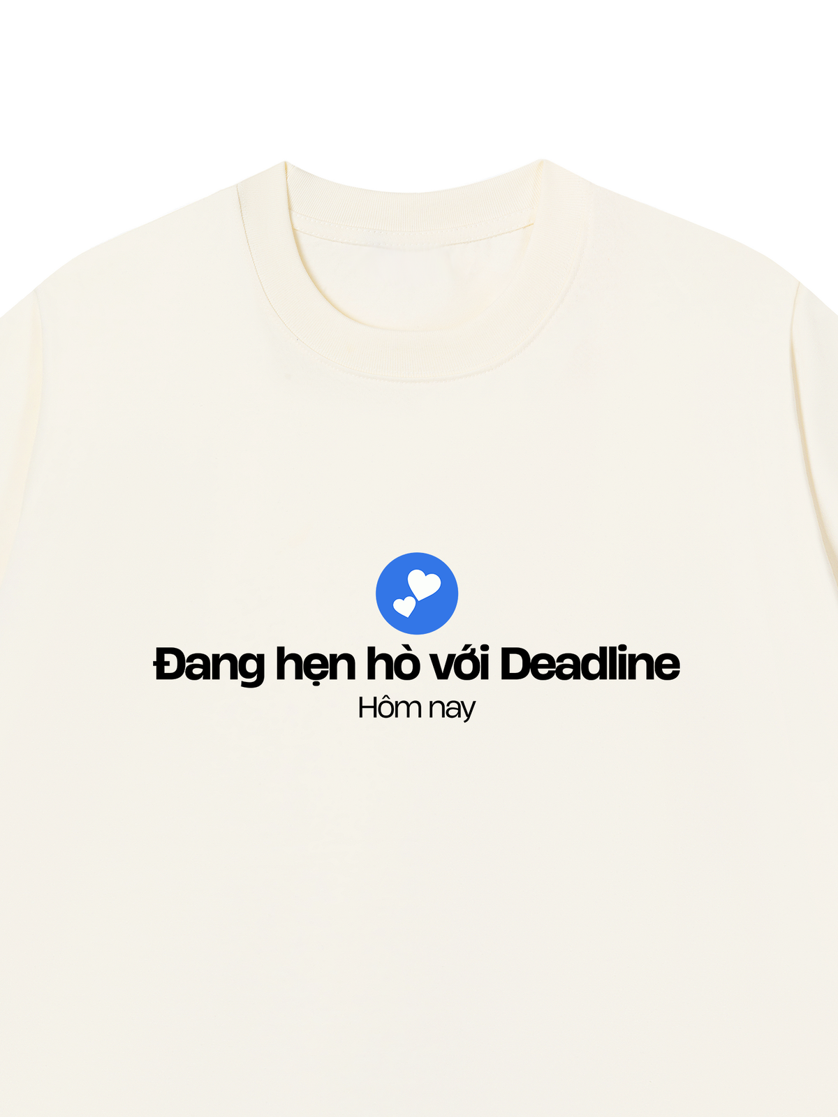 Áo Thun Relaxed Fit Hẹn Hò Deadline