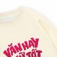Áo Sweater Nỉ Hai Da Văn Hay Chữ Tốt