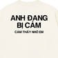 Áo Thun Relaxed Fit Anh Đang Bị Cảm