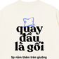 Áo Thun Relaxed Fit Quay Đầu Là Gối
