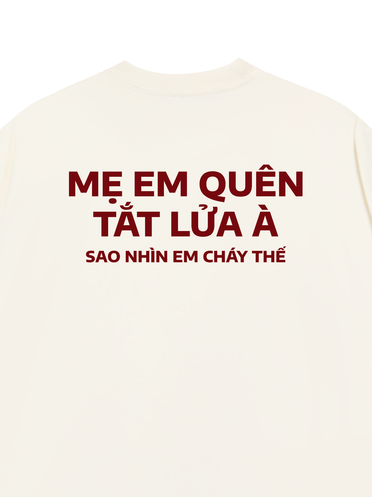 Áo Thun Relaxed Fit Nhìn Em Cháy Thế