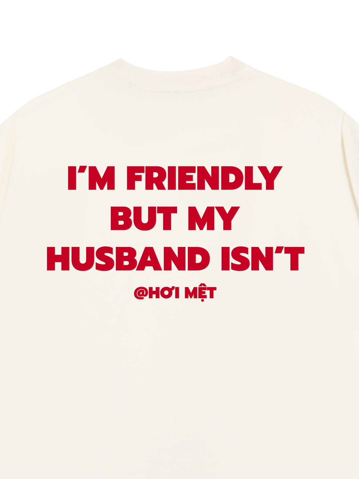 Áo Thun Relaxed Fit My Husband Isnt Fiendly
