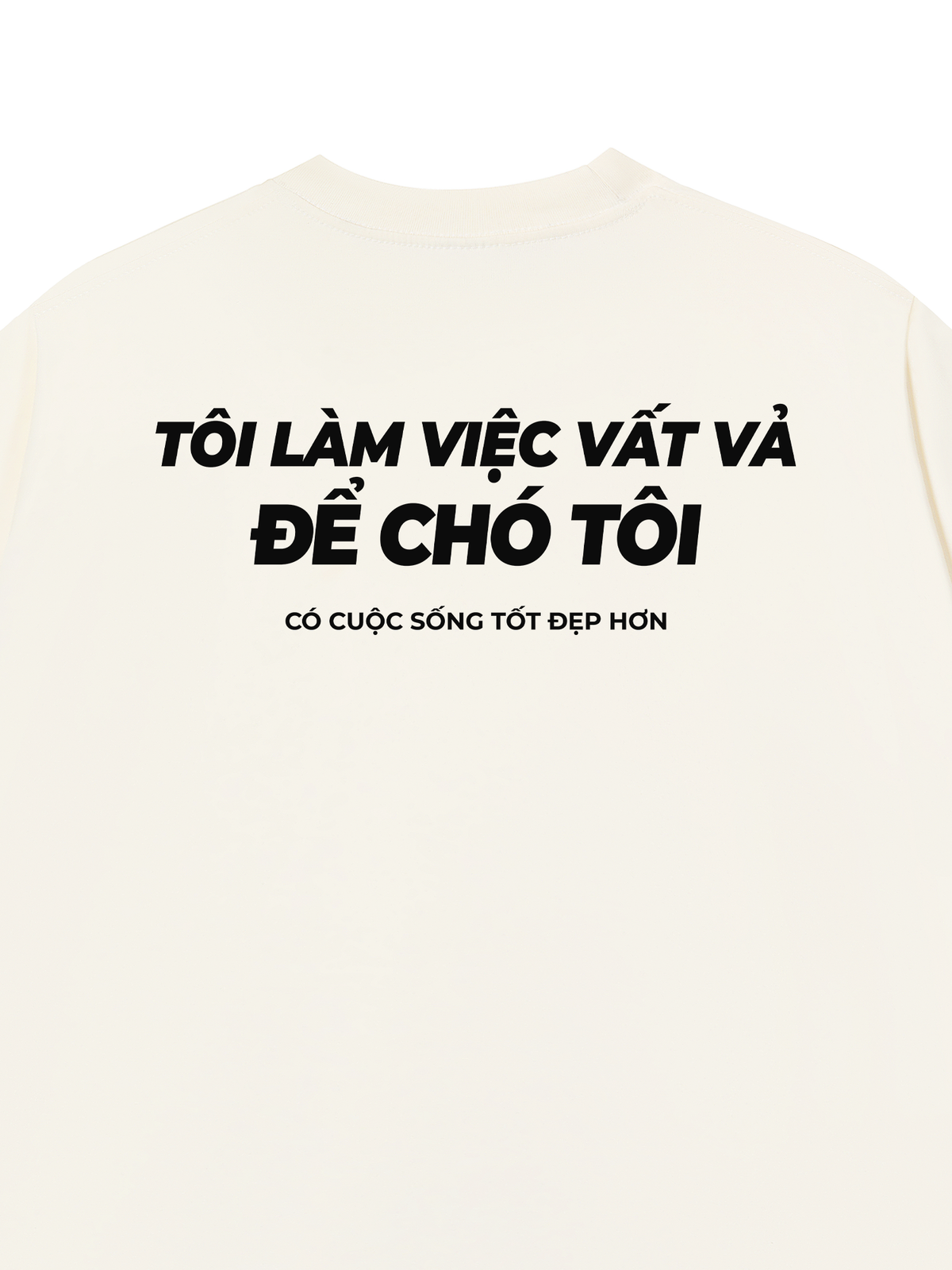 Áo Thun Relaxed Fit Chó Tôi Sống Tốt Đẹp Hơn