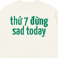 Áo Thun Relaxed Fit Sad Today