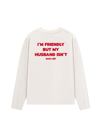 Áo Dài Tay My Husband Isnt Fiendly
