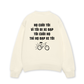 Áo Sweater Nỉ Hai Da Họ Cười Tôi Vì Tôi Đi Xe Đạp