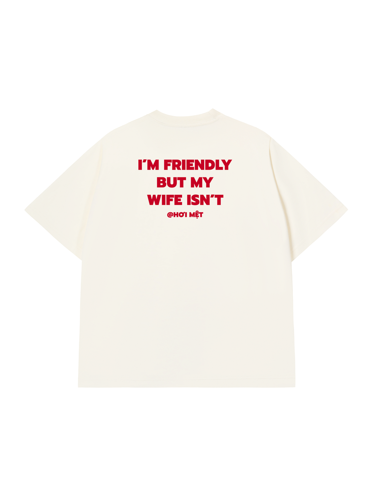 Áo Thun Relaxed Fit My Wife Isnt Fiendly