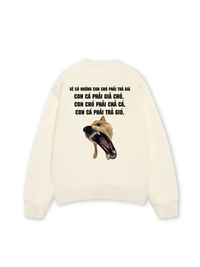 Áo Sweater Nỉ Hai Da Sẽ Có Những Con Chó Phải Trả Giá