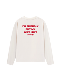 Áo Dài Tay My Wife Isnt Fiendly