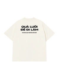 Áo Thun Relaxed Fit Quá Lười Để Đi Làm