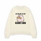 Áo Sweater Nỉ Hai Da Ăn Rồi Mới Có Sức Giảm Cân