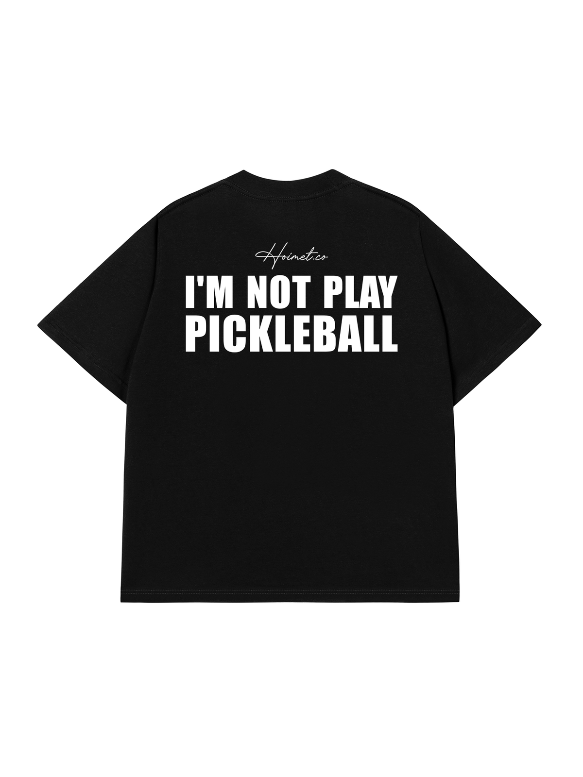 Áo Thun Relaxed Fit I'm Not Play Pickleball