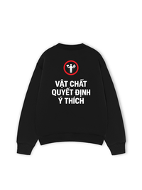 Áo Sweater Nỉ Hai Da Vật Chất Quyết Định Ý Thích