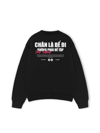 Áo Sweater Nỉ Hai Da Chân Là Để Đi