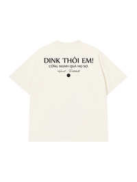 Áo Thun Relaxed Fit Dink Thôi Em