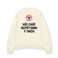 Áo Sweater Nỉ Hai Da Vật Chất Quyết Định Ý Thích