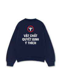 Áo Sweater Nỉ Hai Da Vật Chất Quyết Định Ý Thích