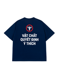 Áo Thun Relaxed Fit Vật Chất Quyết Định Ý Thích