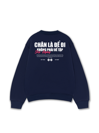 Áo Sweater Nỉ Hai Da Chân Là Để Đi