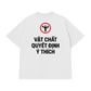 Áo Thun Relaxed Fit Vật Chất Quyết Định Ý Thích
