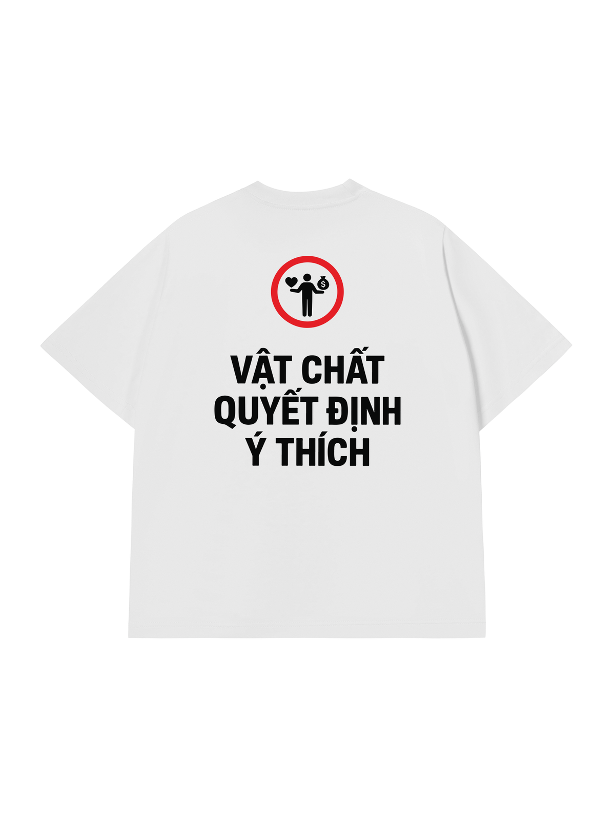 Áo Thun Relaxed Fit Vật Chất Quyết Định Ý Thích