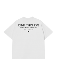 Áo Thun Relaxed Fit Dink Thôi Em