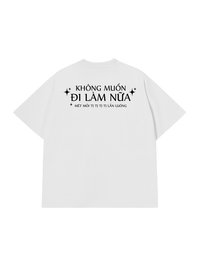 Áo Thun Relaxed Fit Không Muốn Đi Làm