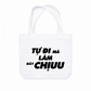 Túi Tote Tự Làm Đây Chịu
