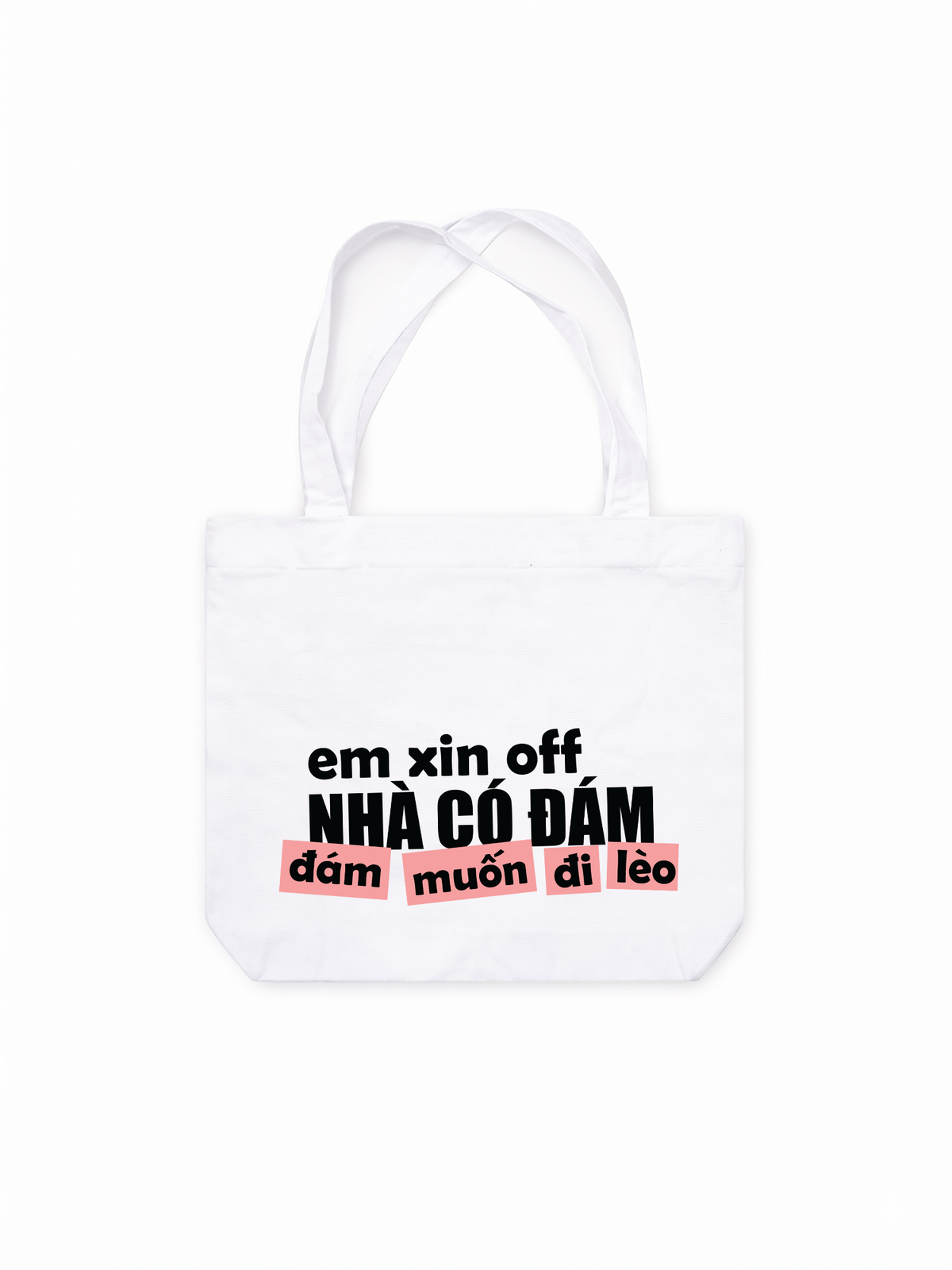 Túi Tote Đám Muốn Đi Lèo