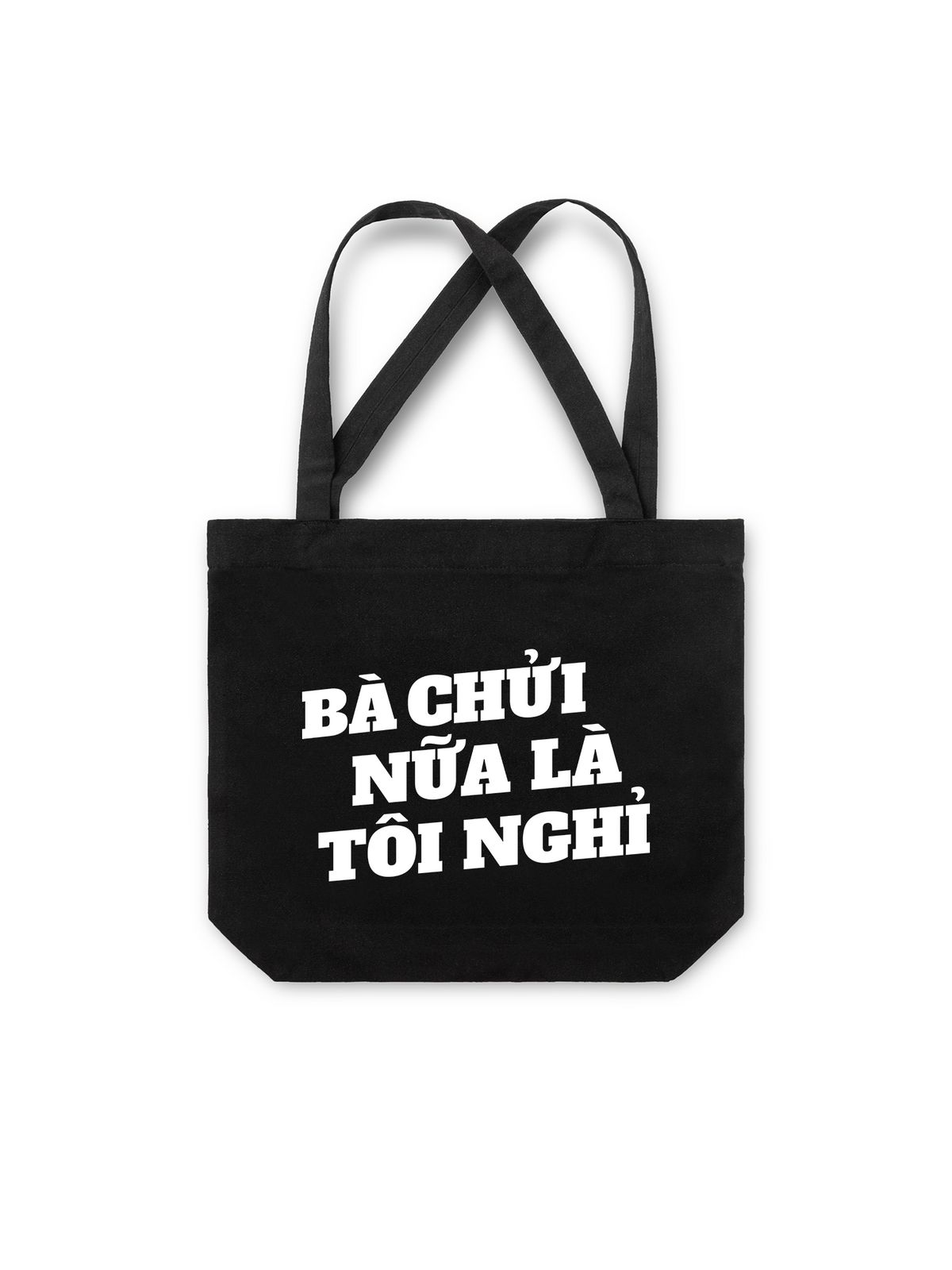 Túi Tote Bà Nói Nữa Là Nghỉ